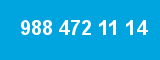 988 472 11 14